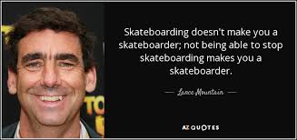 Image result for lance mountain quote